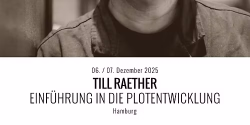 WARTELISTE: \u00bbEinf\u00fchrung in die Plotentwicklung\u00ab mit TILL RAETHER