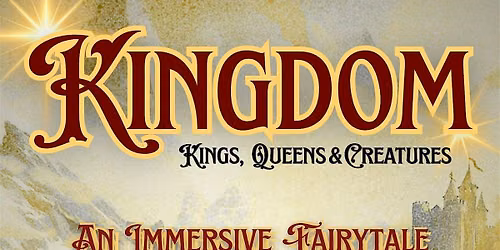 Kingdom - An Immersive Fairytale