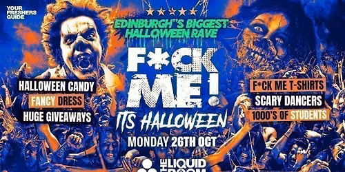 F*CK ME It's Halloween | Edinburgh Freshers 2026 - First 100 Tickets SOLD OUT \u2705
