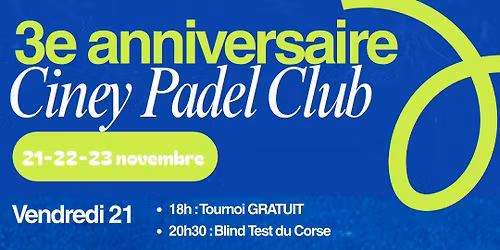 3e anniversaire du CINEY PADEL CLUB