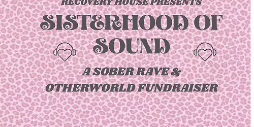 Recovery House: Sisterhood of Sound
