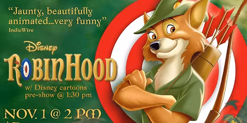 Disney\u2019s ROBIN HOOD (1973) w\/ Disney cartoons pre-show @ 1:30 pm