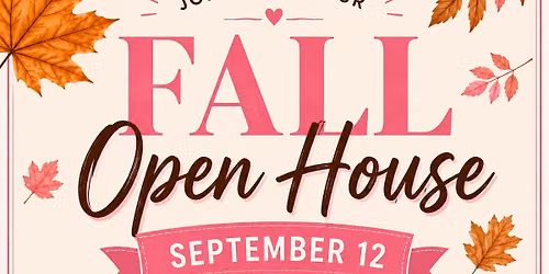 \ud83c\udf41 Fall Open House