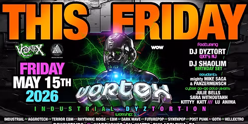 VORTEX: Industrial DYZtortion ft. DJ DYZTORT (QXT\u2019s NJ) \u2022 THIS FRIDAY \u2022 Philly