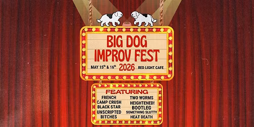 Big Dog Improv Fest: FRIDAY SHOW
