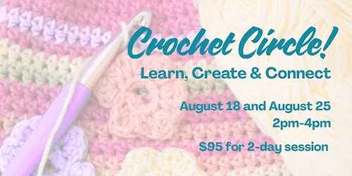 Crochet Circle! Learn, Create & Connect
