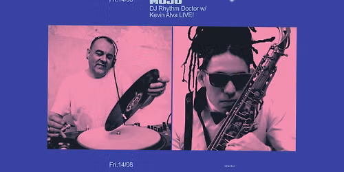 MOJO: DJ Rhythm Doctor w\/ Kevin Alva LIVE!