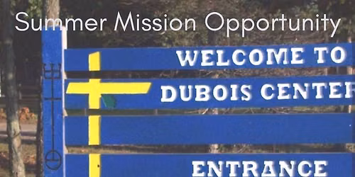 Summer Mission Opportunity with DuBois Center