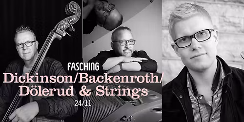 Brian Dickinson\/Hans Backenroth\/Magnus D\u00f6lerud & Strings | Fasching, Stockholm