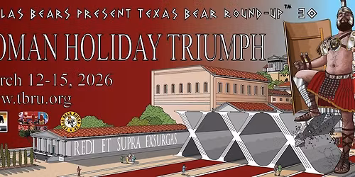 Texas Bear Round-Up\u212230: Roman Holiday Triumph