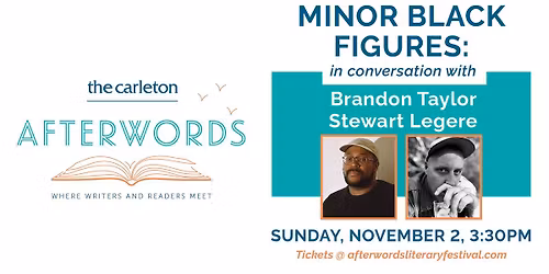 AfterWords Literary Festival presents Minor Black Figures w\/ Brandon Taylor and Stewart Legere
