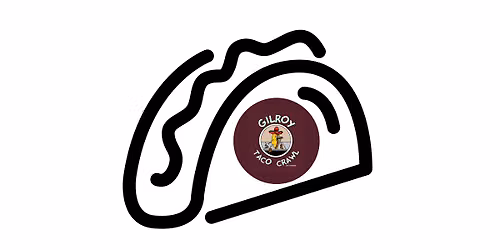 13th Annual Gilroy Taco Crawl
