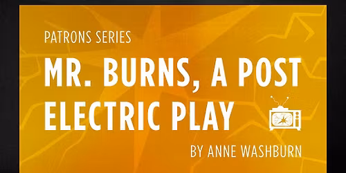 Mr. Burns, A Post-Electric Play