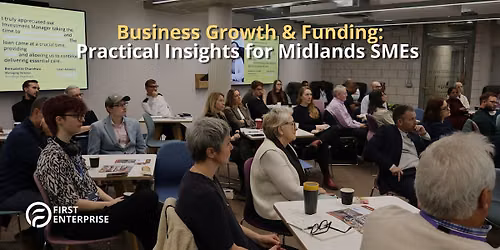 Business Growth & Funding: Practical Insights for Midlands SMEs