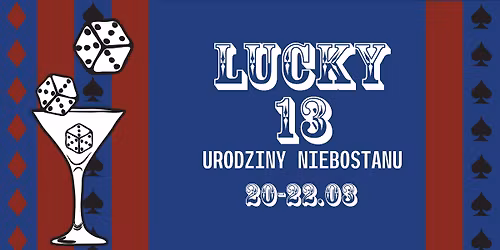 LUCKY 13 \/\/ URODZINY NIEBOSTANU!