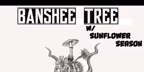 Banshee Tree + Sunflower Season at Wild Child (Olympia WA)