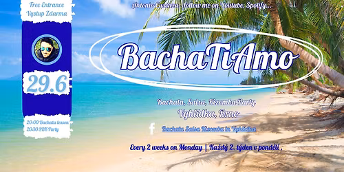 BachaTiAmo: 29.6.2026 Bachata - Kizomba - Salsa - Vyhlidka, Brno,