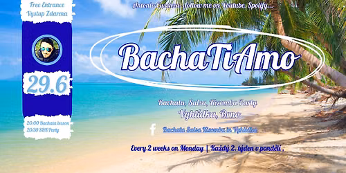 BachaTiAmo: 29.6.2026 Bachata - Kizomba - Salsa - Vyhlidka, Brno,