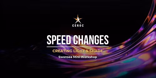 Speed Changes: Creating Light & Shade