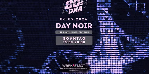 DAY NOIR - Werk\u00b0Stadt Witten - New Wave-Indie-Post Punk