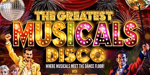 The Greatest MUSICALS Disco - Colchester