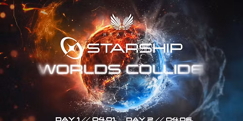 STARSHIP \ud83d\ude80 WORLDS COLLIDE \ud83d\ude80 DUPLA SHOW \u279c HEAVEN \/\/ 04.01. + 04.06