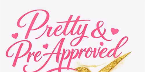 Pretty & Pre-Approved