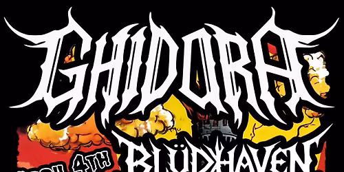 HVA & HMV Presents: Ghidora - Bl\u00fcdhaven - Paramorpheus - April 4th @7pm