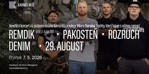 Benefit: REMDIK (k\u0159est, SK) + PAKOSTE\u0147 + ROZRUCH + DENIM (AT) + 29.AUGUST (SK) | Kabinet M\u00daZ