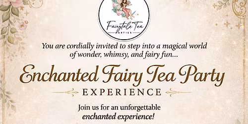 \u2728 Enchanted Fairy Tea Party Experience \u2728