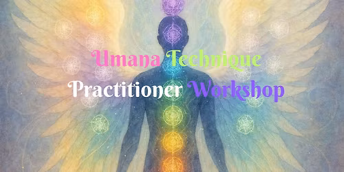Umana Technique Practitioner Training Workshop