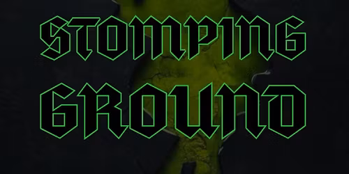 STUMPY EVENTS PRESENT- stomping ground