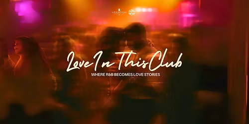Love In This Club - An R&B Experience