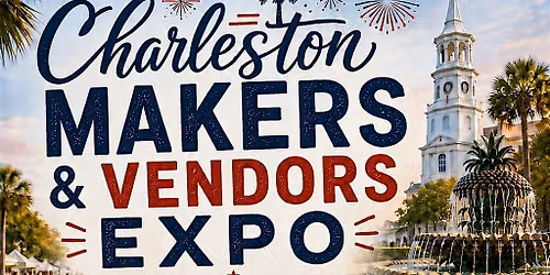 CHARLESTON MAKERS & VENDORS EXPO