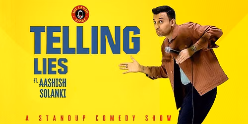 Telling Lies -A Standup Solo by Aashish Solanki — Performing Arts Centre: Surat