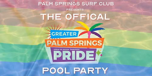 Palm Springs Surf Club Official Pool Parrty