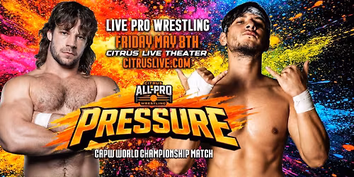 CITRUS ALL-PRO WRESTLING : PRESSURE