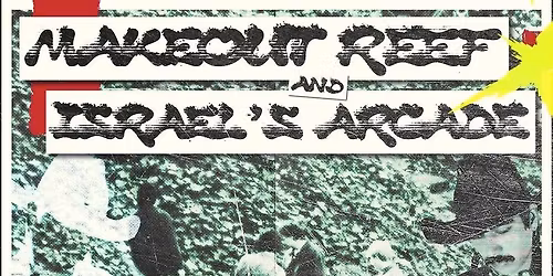 Makeout Reef x Israel's Arcade