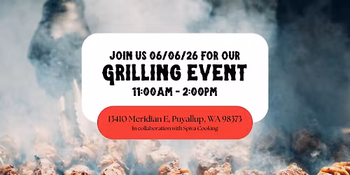 Puyallup Grilling Event - June 6th