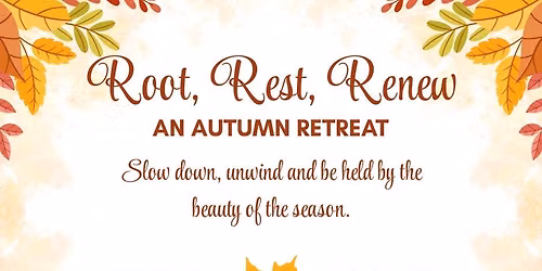 Root, Rest, Renew: An Autumn Retreat