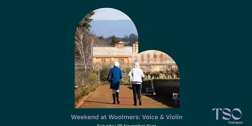 Weekend at Woolmers: Voice & Violin | Tasmanian Symphony Orchestra