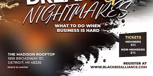 Dreams & Nightmares: What to Do When Business Is Hard.