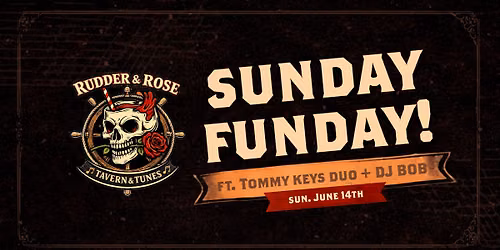 SUNDAY FUNDAY | Live Music with Tommy Keys Duo + DJ BOB