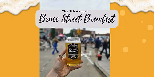 7th Annual Bruce Street Brewfest