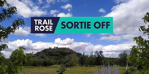 Sortie OFF - Trail Rose 
