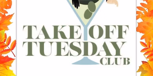 Give Thanks Take Off Tuesday Club Happy Hour