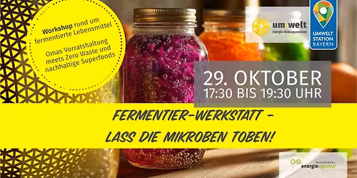um:welt-Workshop: Fermentieren - lass die Mikroben toben!