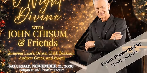 O Night Divine with John Chisum & Friends at Franklin Theatre
