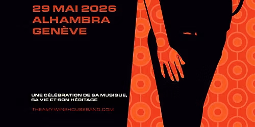The Amy Winehouse Band \u2022 29 mai 2026 \u2022 Alhambra, Gen\u00e8ve