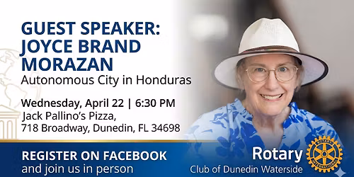 Rotary Club of Dunedin Waterside Presents: Joyce Brand Morazan on Autonomous City in Honduras